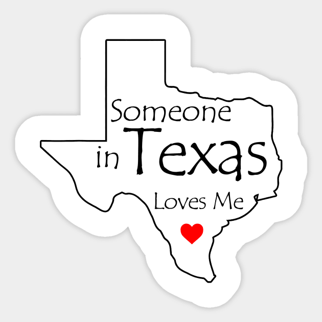 Someone in Texas Loves Me Sticker by unaffectedmoor